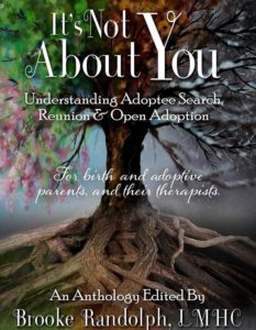 It's Not about You: Understanding Adoptee Search, Reunion and Open Adoption